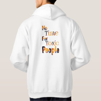 no time for toxic people hoodie