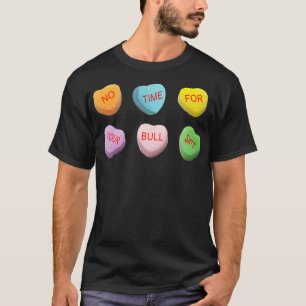 No Time For Your Bull ST Candy Hearts Censored T-Shirt