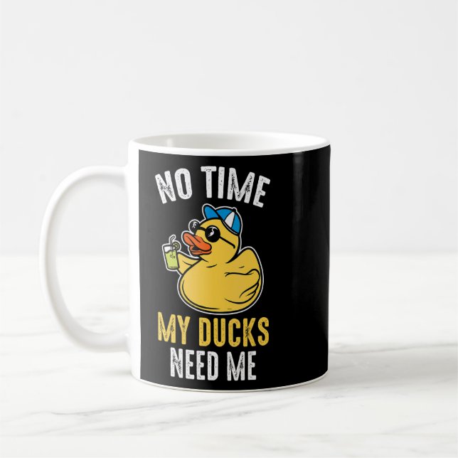 No time My ducks need me Rubber Duck  Coffee Mug (Left)