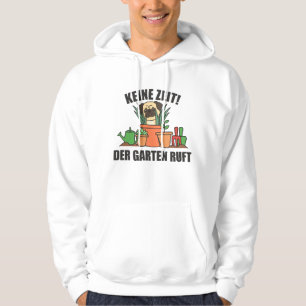 No Time The Garden Calls Gardeners Pug Garden Hoodie