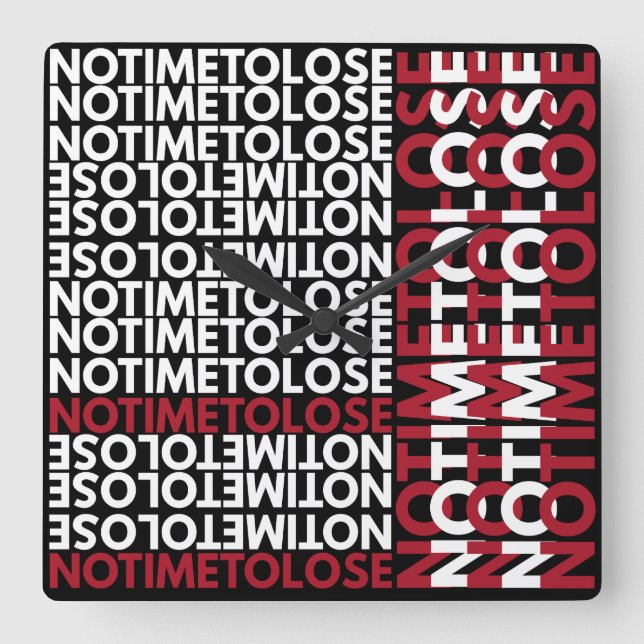 No Time To Lose  Square Wall Clock (Front)