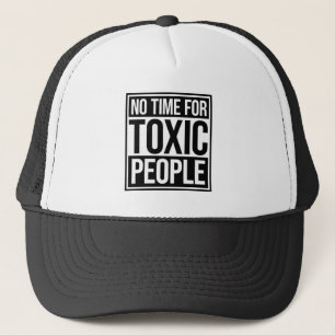 No Time Toxic People Boundaries Self Care Quote Trucker Hat