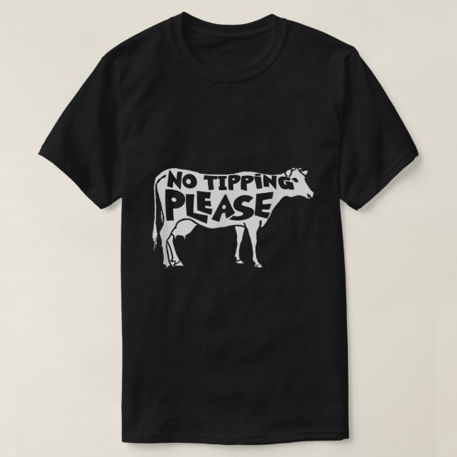 No Tipping Please Funny Farming Cow Tipping Farm A T-Shirt (Design Front)