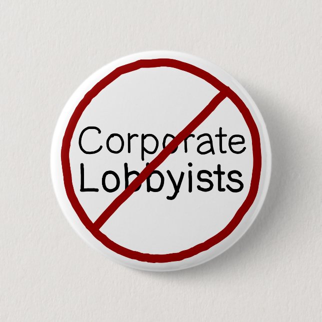 No to Corporate Lobbyists 6 Cm Round Badge (Front)