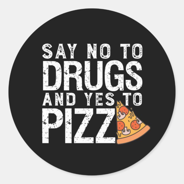 No To Drugs Yes To Pizza Funny Pizza Lover Classic Round Sticker (Front)