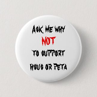 No to HSUS and PETA 6 Cm Round Badge