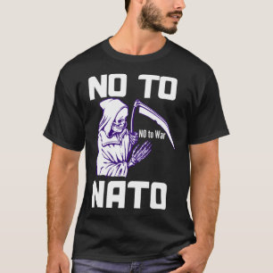 No to NATO Anti War Peace 1 T-Shirt