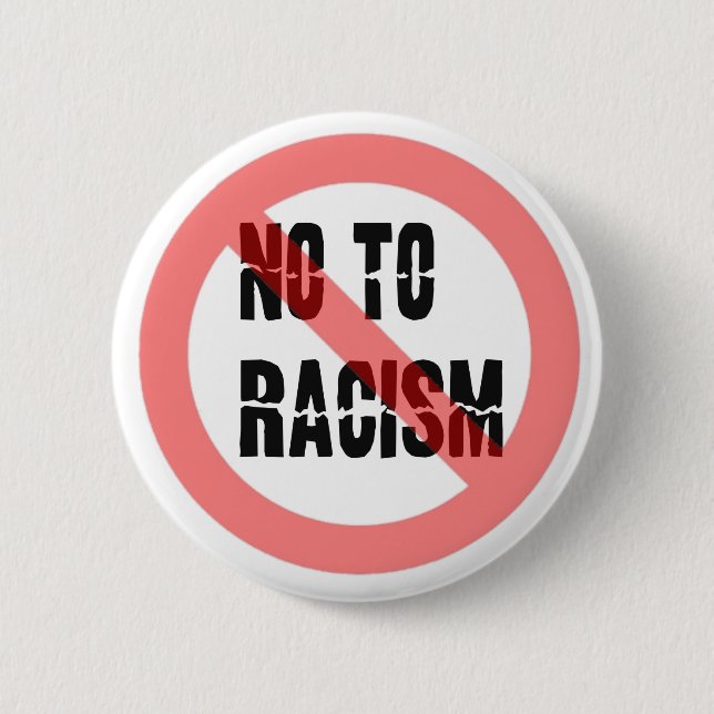 No To Racism | Anti Racism Slogan 6 Cm Round Badge (Front)