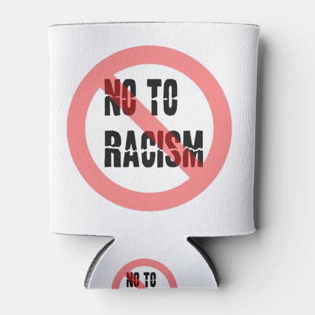 No To Racism | Anti Racism Slogan Can Cooler (Front)