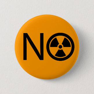 No to Radiation and Nuclear Power 6 Cm Round Badge
