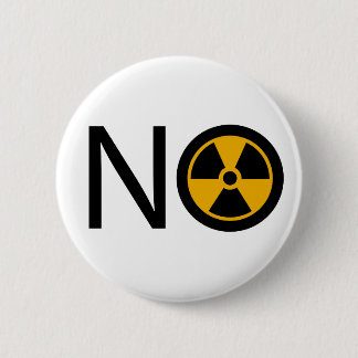 No to Radiation and Nuclear Power 6 Cm Round Badge