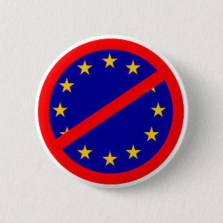 No to the EU 6 Cm Round Badge