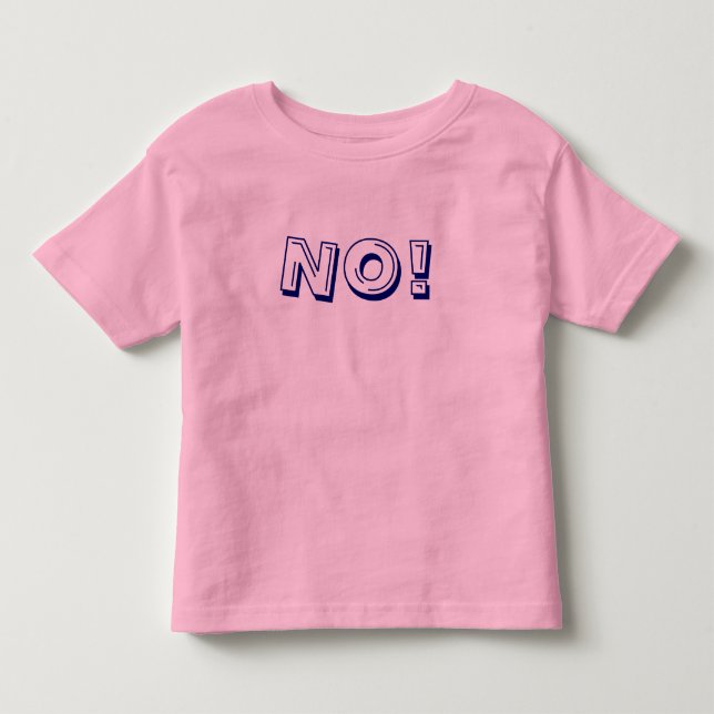 NO! TODDLER T-Shirt (Front)