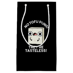 No Tofu Puns They're Tasteless Food Pun Dark BG Small Gift Bag