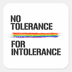 No tolerance for intolerance square sticker
