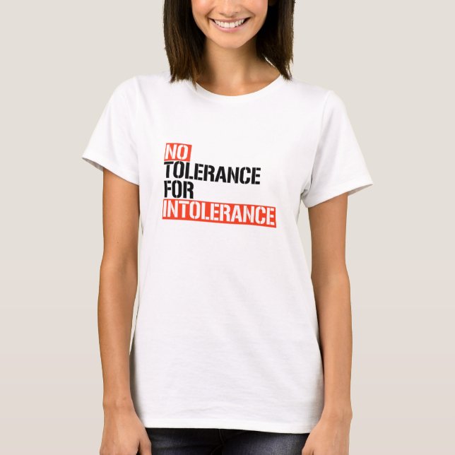 No Tolerance for Intolerance T-Shirt (Front)