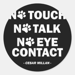 No Touch No Talk No Eye Contact Classic Round Sticker