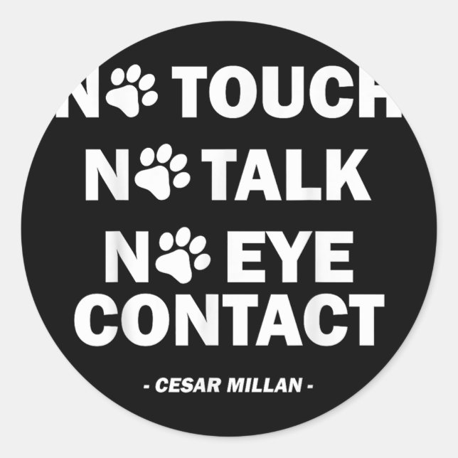 No Touch No Talk No Eye Contact  Classic Round Sticker (Front)