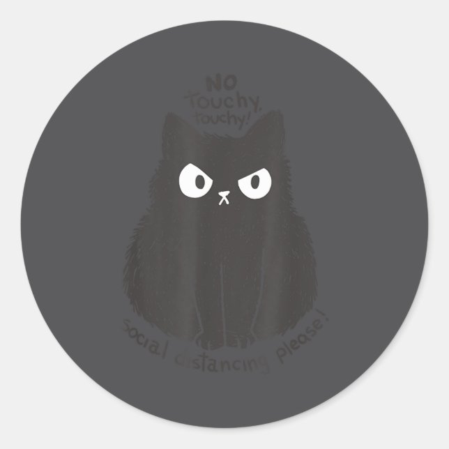 No Touchy Social Distancing Please Funny Angry Cat Classic Round Sticker (Front)