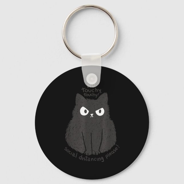 No Touchy Social Distancing Please Funny Angry Cat Key Ring (Front)