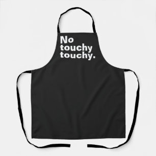 No touchy touchy funny introverted design  apron