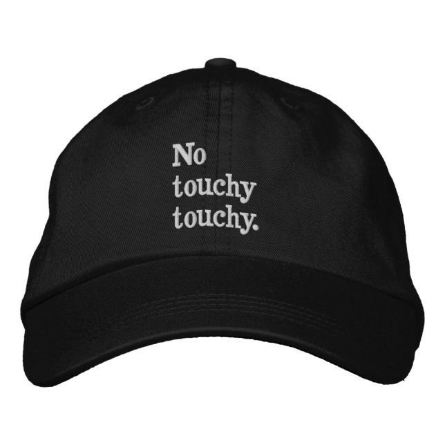 No touchy touchy funny introverted design  embroidered hat (Front)