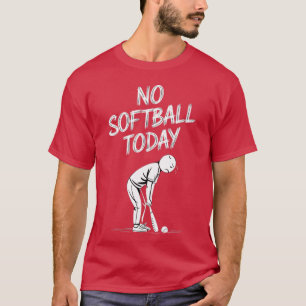 No Tractor Driving Today, Funny Lazy Farmer T-Shirt