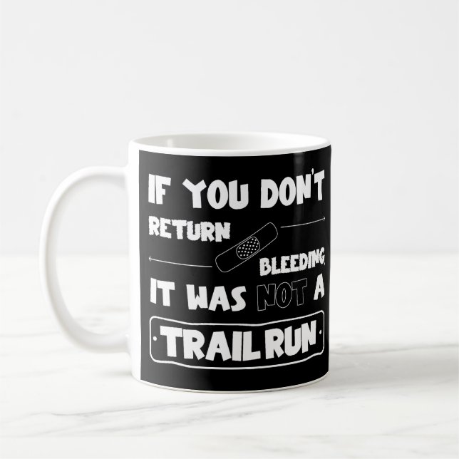 No trail run if you don't get back bleeding coffee mug (Left)