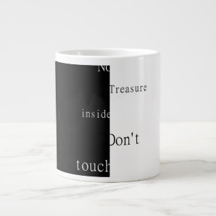 No Treasure Inside – Don't Touch Large Coffee Mug