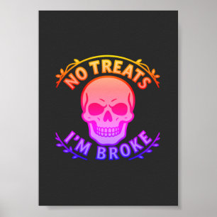 No Treats I'm Broke Sarcastic Skull Halloween Poster