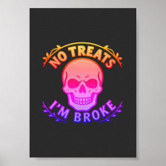 No Treats I'm Broke Sarcastic Skull Halloween Poster