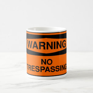No trespassing coffee mug