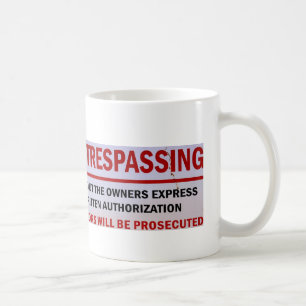 no trespassing mug