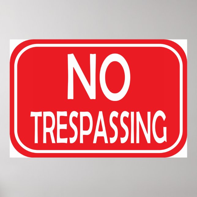 NO TRESPASSING POSTER (Front)