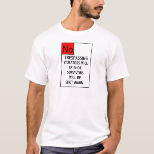 NO TRESPASSING... T-Shirt