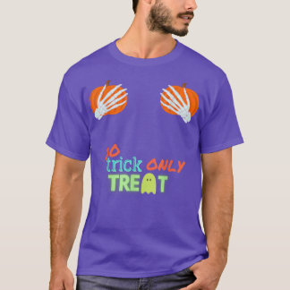 No Trick Only Treat  Halloween  T-Shirt