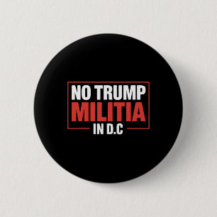 No Trump Militia In Dc Men Women Activist Protest  6 Cm Round Badge