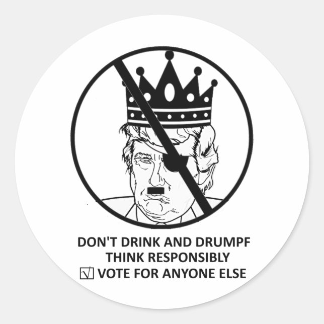 No Trump Sticker: Don't Drink and Drumpf Classic Round Sticker (Front)