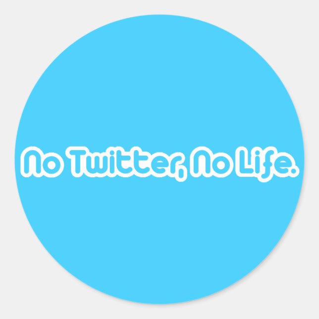 No Twitter, No Life Classic Round Sticker (Front)