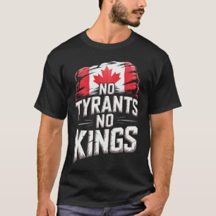 No Tyrants No Kings Canada Freedom Protest T-Shirt