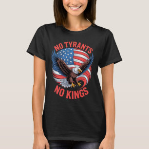 No Tyrants No Kings Eagle American Flag Freedom T-Shirt