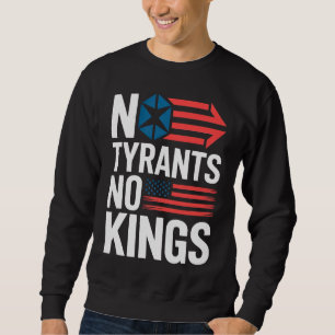 No Tyrants No Kings Freedom Patriot Protest Sweatshirt