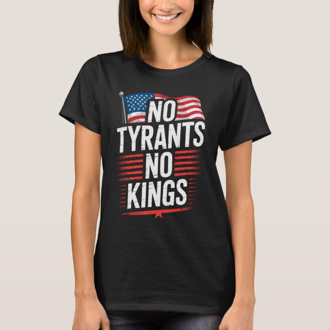 No Tyrants No Kings Patriotic Freedom Activism Tee (Front)