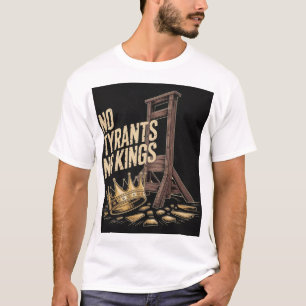 No Tyrants No Kings T-Shirt