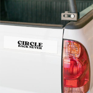 No U-Turn   Circle Back Never Bumper Sticker