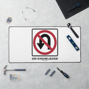 No U-Turn On Knowledge Transportation Sign Humour Desk Mat