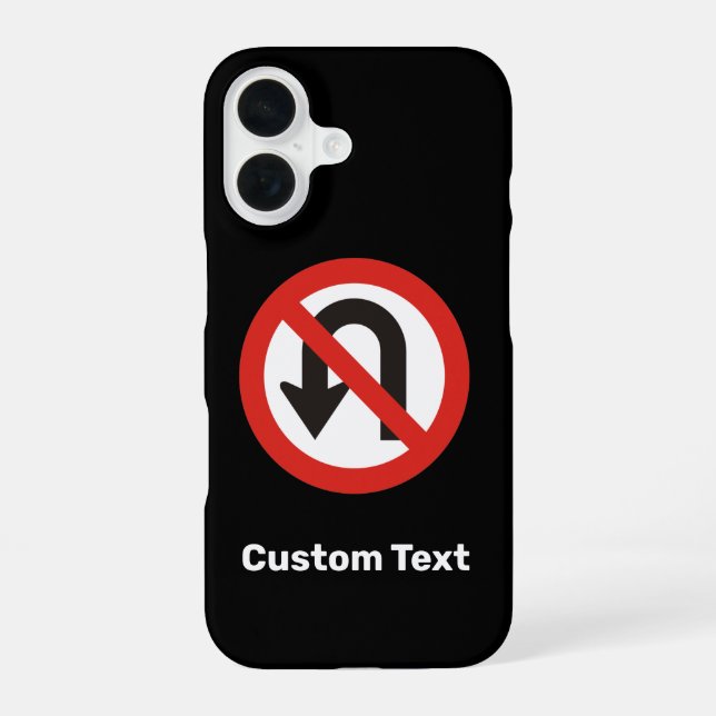 No U-Turn Sign iPhone 16 Case (Back)