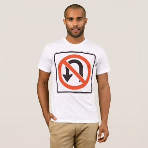 No U-Turn Sign Traffic Safety Road Symbol T-Shirt