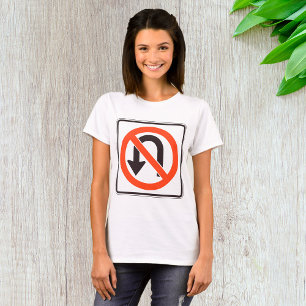 No U Turn Sign Womens T-Shirt