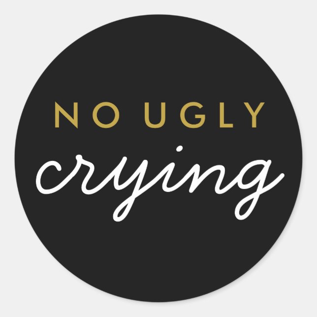 No Ugly Crying Wedding Favour Sticker Black Gold (Front)